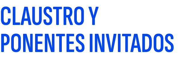 CLAUSTRO Y PONENTES INVITADOS