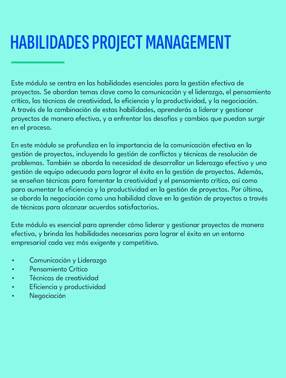 ,HABILIDADES PROJECT MANAGEMENT,Este m dulo se centra en las habilidades esenciales para la gesti n efectiva de proye...