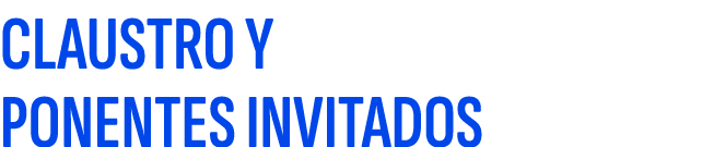 CLAUSTRO Y PONENTES INVITADOS