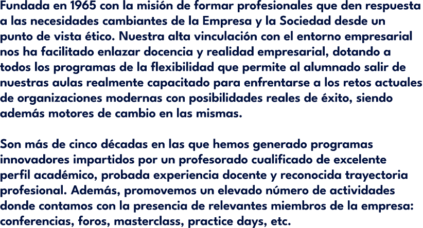 Fundada en 1965 con la misi n de formar profesionales que den respuesta a las necesidades cambiantes de la Empresa y ...