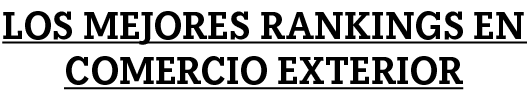 Los mejores Rankings en comercio exterior