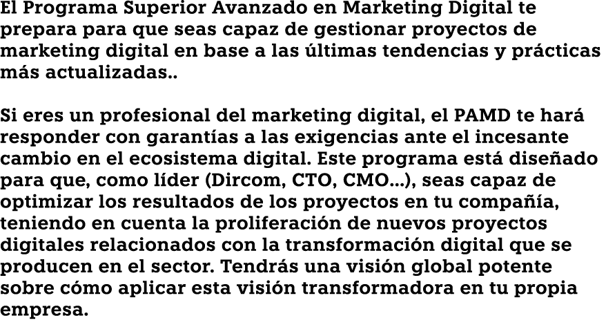 El Programa Superior Avanzado en Marketing Digital te prepara para que seas capaz de gestionar proyectos de marketing   
