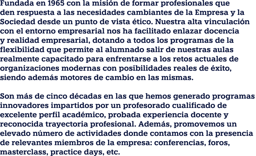 Fundada en 1965 con la misi n de formar profesionales que den respuesta a las necesidades cambiantes de la Empresa y ...