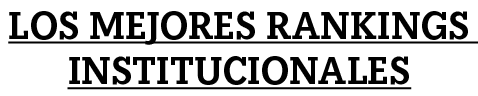 Los mejores Rankings INSTITUCIONALES