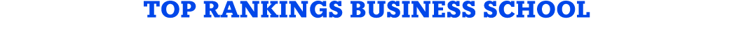 top rankings business school