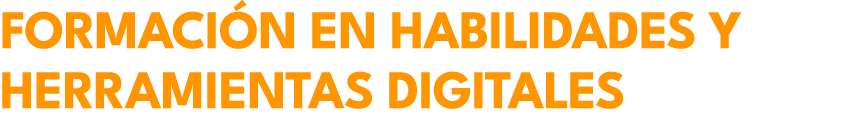 FORMACI N EN HABILIDADES Y HERRAMIENTAS DIGITALES
