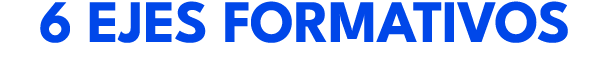 6 EJES FORMATIVOS