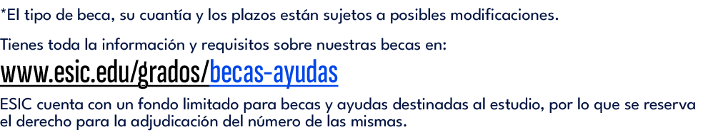 *El tipo de beca, su cuant a y los plazos est n sujetos a posibles modificaciones. Tienes toda la informaci n y requi...
